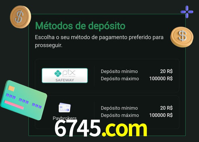 O cassino 6745.com oferece uma grande variedade de métodos de pagamento